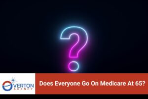 Navigating Medicare at 65: Does Everyone Go On Medicare At 65?