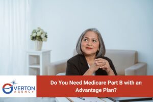 Do You Need Medicare Part B with an Advantage Plan