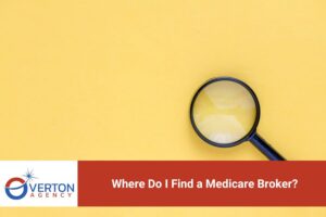 Where Do I Find a Medicare Broker