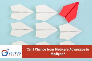 Can I Change from Medicare Advantage to Medigap