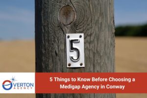 5 Things to Know Before Choosing a Medigap Agency in Conway