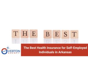 The Best Health Insurance for Self-Employed Individuals in Arkansas