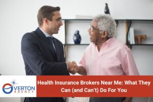 Health Insurance Brokers Near Me_ What They Can (and Can’t) Do For You
